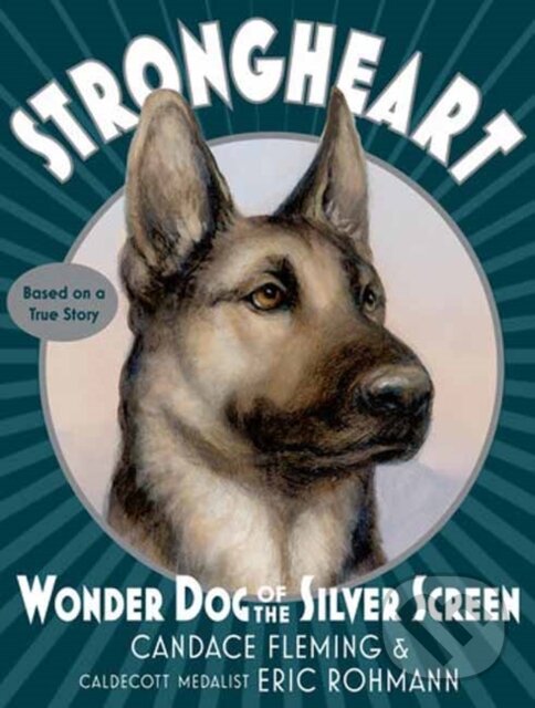 Levně Strongheart: Wonder Dog of the Silver Screen - Candace Fleming - kniha z kategorie Pre deti a mládež
