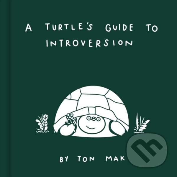 Levně A Turtle's Guide to Introversion - Ton Mak - kniha z kategorie Eseje, úvahy a glosy