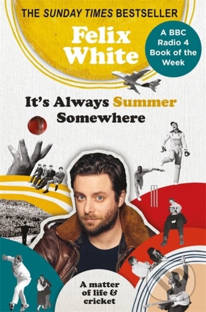 Levně It's Always Summer Somewhere (A Matter of Life and Cricket - A BBC RADIO 4 BOOK OF THE WEEK & SUNDAY TIMES BESTSELLE) - kniha z kategorie Životopisy,…