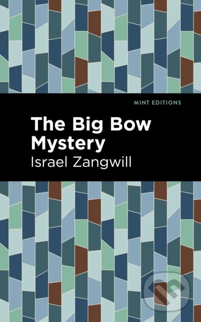 Levně The Big Bow Mystery - Israel Zangwill - kniha z kategorie Detektívky, trilery a horory