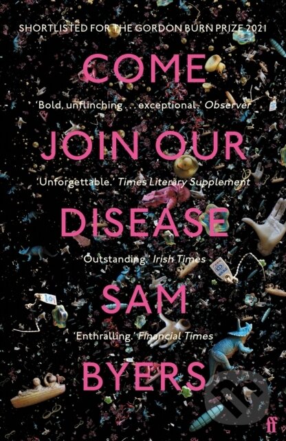 Levně Come Join Our Disease (Shortlisted for The Gordon Burn Prize 2021) - kniha z kategorie Spoločenská beletria