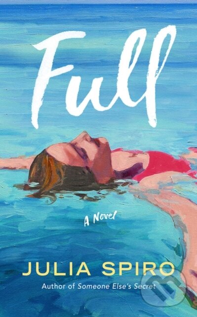 Levně Full (A Novel) - Julia Spiro - kniha z kategorie Spoločenská beletria