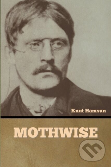 Levně Mothwise - Knut Hamsun - kniha z kategorie Beletria
