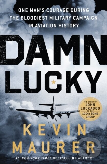 Levně Damn Lucky (One Man's Courage During the Bloodiest Military Campaign in Aviation History) - kniha z kategorie História