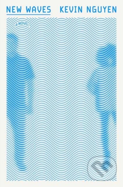 Levně New Waves (A Novel) - Kevin Nguyen - kniha z kategorie Spoločenská beletria