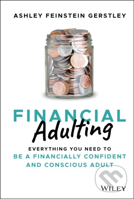 Levně Financial Adulting (Everything You Need to be a Financially Confident and Conscious Adult) - kniha z kategorie Biznis a manažment
