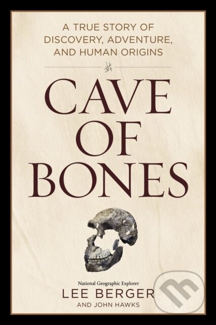 Levně Cave of Bones (A True Story of Discovery, Adventure, and Human Origins) - kniha z kategorie Životopisy