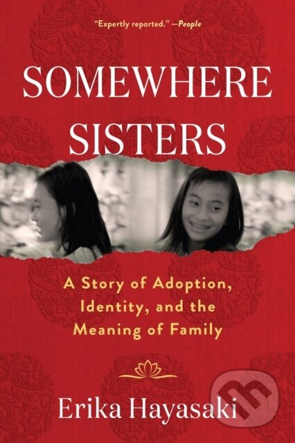 Levně Somewhere Sisters (A Story of Adoption, Identity, and the Meaning of Family) - kniha z kategorie Reportáže a publicistika