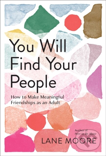Kniha: You Will Find Your People (Lane Moore). , 2023