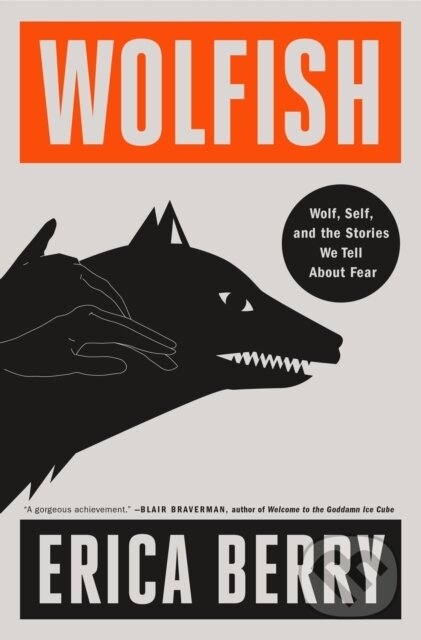Levně Wolfish (Wolf, Self, and the Stories We Tell About Fear) - kniha z kategorie Eseje, úvahy a glosy