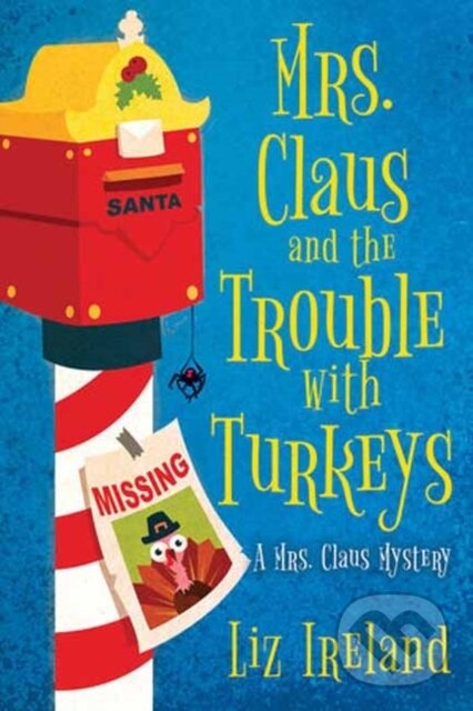 Levně Mrs. Claus and the Trouble with Turkeys - Liz Ireland - kniha z kategorie Detektívky, trilery a horory