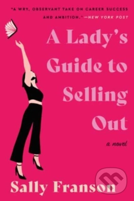 Levně A Lady's Guide to Selling Out (A Novel) - Sally Franson - kniha z kategorie Spoločenská beletria