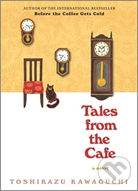 Kniha: TALES FROM THE CAFE (Toshikazu Kawaguchi). , 2021