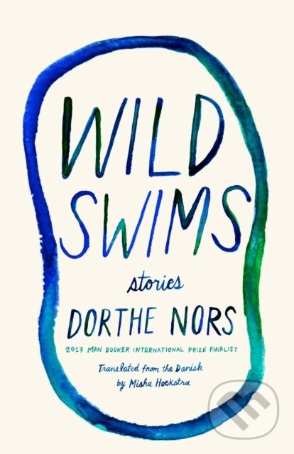 Levně Wild Swims (Stories) - Dorthe Nors - kniha z kategorie Beletria