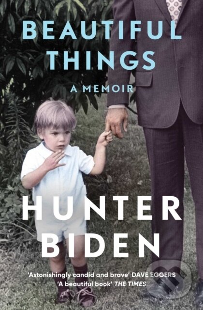 Levně Beautiful Things (A Memoir) - Hunter Biden - kniha z kategorie Životopisy, reportáže a myšlienky