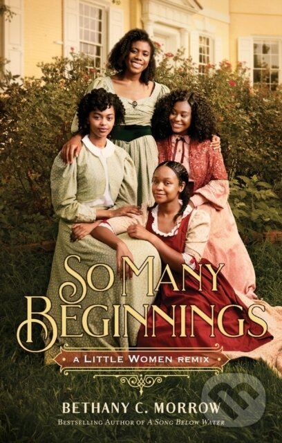 Levně So Many Beginnings: A Little Women Remix - Bethany C. Morrow - kniha z kategorie Beletria