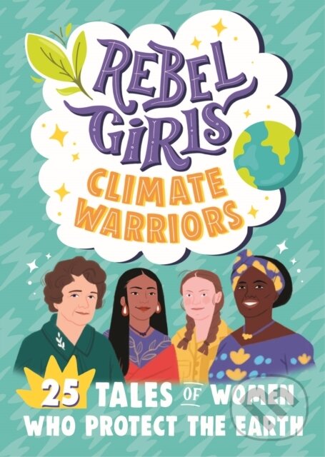 Levně Rebel Girls Climate Warriors: 25 Tales of Women Who Protect the Earth - kniha z kategorie Pre deti a mládež