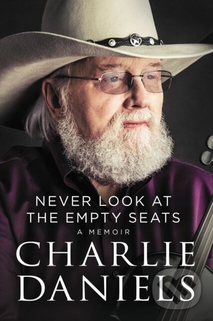 Kniha: Never Look at the Empty Seats (Charlie Daniels)