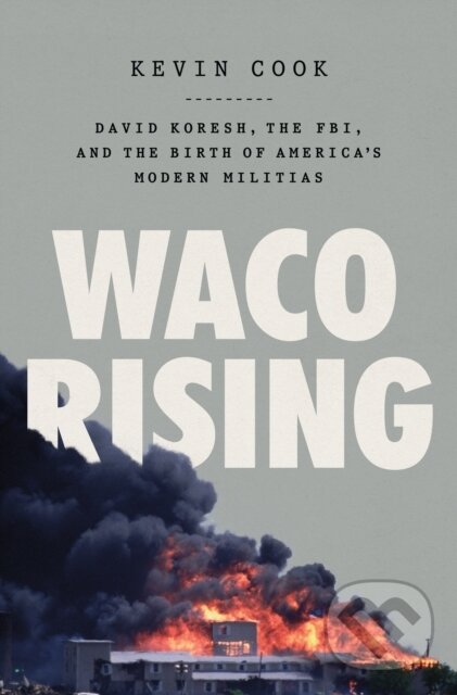 Kniha: Waco Rising (Kevin Cook). , 2023