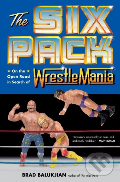 Levně The Six Pack (On the Open Road in Search of Wrestlemania) - kniha z kategorie Životopisy