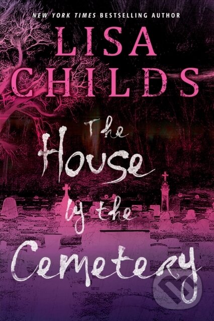 Levně The House by the Cemetery - Lisa Childs - kniha z kategorie Thrillery