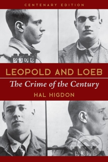 Kniha: Leopold and Loeb (Hal Higdon). , 2024
