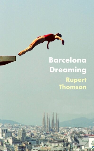 Levně Barcelona Dreaming - Rupert Thomson - kniha z kategorie Beletria