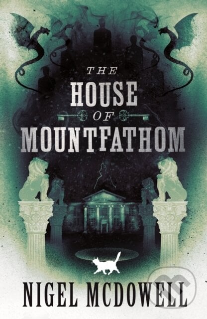The House of Mountfathom - Nigel McDowell, Hot Key, 2017