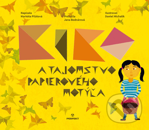 Levně Kiko a tajomstvo papierového motýľa - Markéta Pilátová, Daniel Michalík (ilustrácie) - kniha z kategorie Beletria