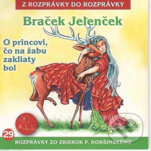 Levně Braček Jelenček / O princovi, čo na žabu zakliaty bol - audiokniha z kategorie Omaľovávanky