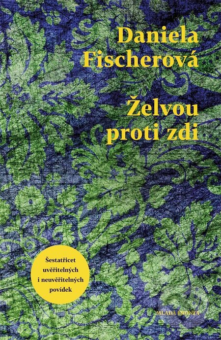E-kniha: Želvou proti zdi (Daniela Fischerová). Mladá fronta, 2017