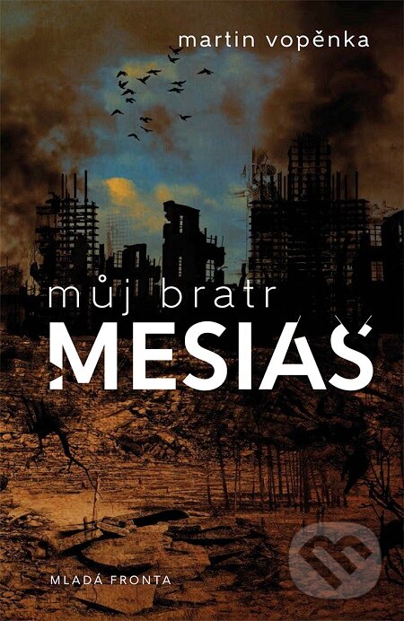 E-kniha: Můj bratr mesiáš (Martin Vopěnka). Mladá fronta, 2017