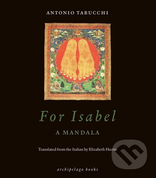 For Isabel - Antonio Tabucchi, Archipelago, 2017