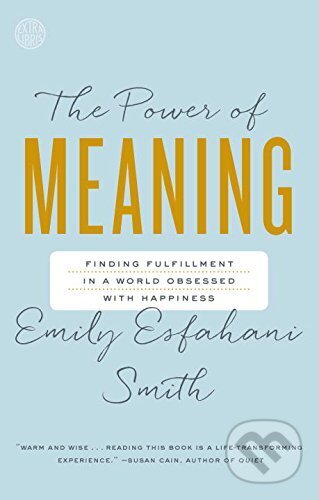 Levně Power Of Meaning (Finding Fulfillment in a World Obsessed with Happiness) - kniha z kategorie Sebarozvoj