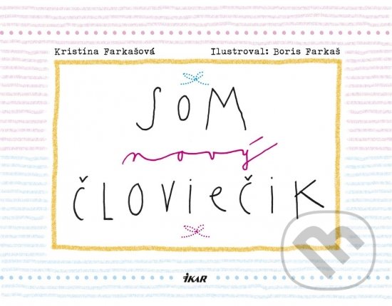 Levně Som nový človiečik - Kristína Farkašová