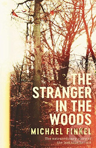 Kniha: The Stranger in the Woods (Michael Finkel). Simon & Schuster, 2017
