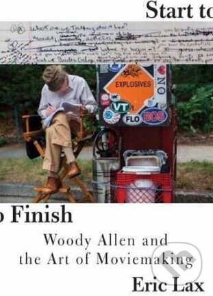 Levně Start to finish (Woody Allen and the Art of Moviemaking) - kniha z kategorie Film
