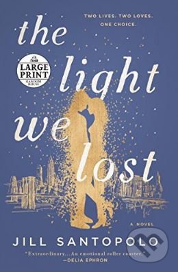 The Light We Lost - Jill Santopolo, Random House, 2017