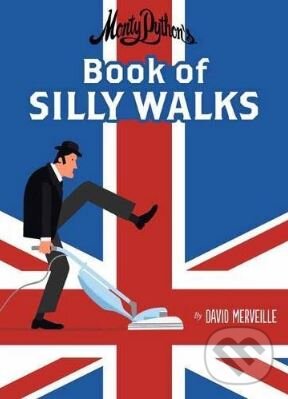 Levně Monty Python's Book of Silly Walks - David Merveille - kniha z kategorie Odborné a náučné