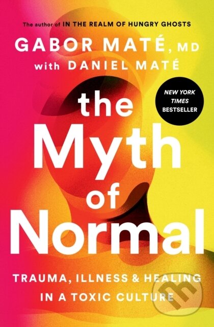 Levně Myth of Normal - Gabor Md Mate