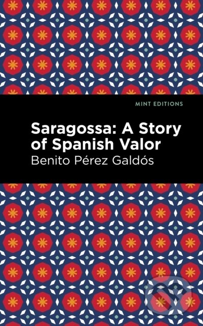 Levně Saragossa (A Story of Spanish Valor) - Benito P Rez Gald S - kniha z kategorie Beletria