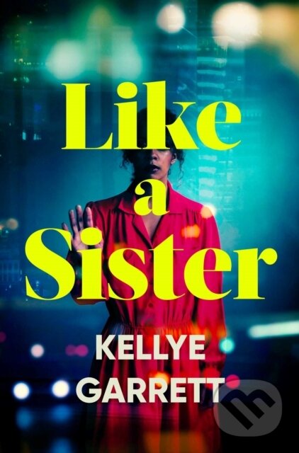 Levně Like A Sister - Kellye Garrett - kniha z kategorie Spoločenská beletria