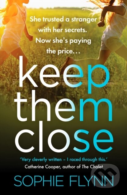 Levně Keep Them Close (A gripping domestic suspense thriller with an incredible twist) - kniha z kategorie Vzťahy a rodina