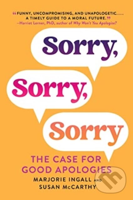 Levně Sorry, Sorry, Sorry (The Case for Good Apologies) - Marjorie Ingall, Susan McCarthy