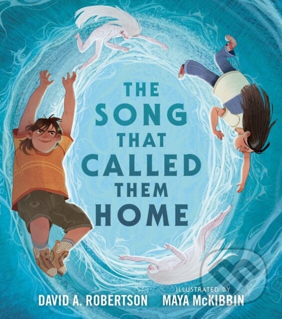 Levně The Song That Called Them Home - David A. Robertson, Maya McKibbin - kniha z kategorie Pre deti a mládež