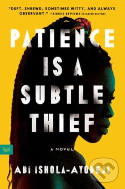 Levně Patience Is a Subtle Thief (A Novel) - Ishola Ayodeji Abi - kniha z kategorie Beletria