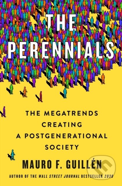 Levně The Perennials (The Megatrends Creating a Postgenerational Society) - kniha z kategorie Sociológia