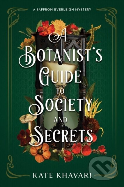Kniha: A Botanist's Guide to Society and Secrets (Kate Khavari). , 2024