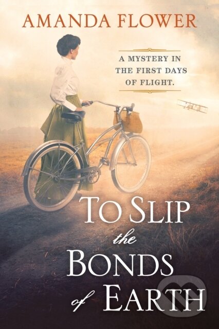 Levně To Slip the Bonds of Earth (A Riveting Mystery Based on a True History) - kniha z kategorie Beletria