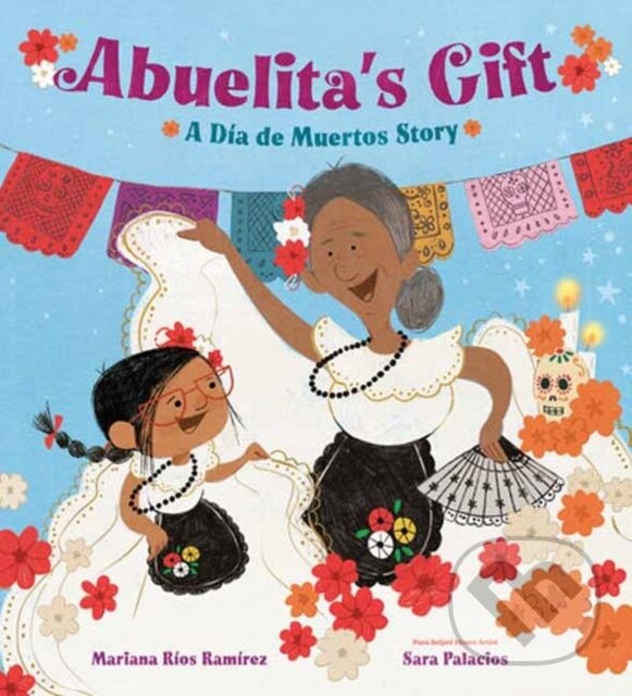 Levně Abuelita's Gift (A Dia de Muertos Story) - Mariana Rios Ramirez, Sara Palacios - kniha z kategorie Pre deti a mládež